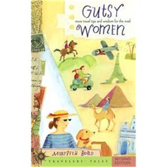 Gutsy Women - More Travel Tips and Wisdom for the Road - Paperback - 2006 - 1
